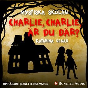 Mystiska skolan. Charlie, Charlie, är du där?