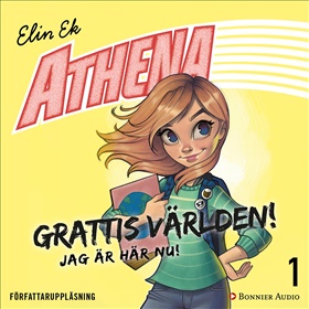 Athena. Grattis världen! Jag är här nu!