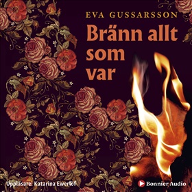 Bränn allt som var