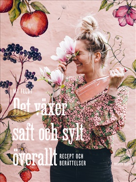 Det växer saft och sylt överallt