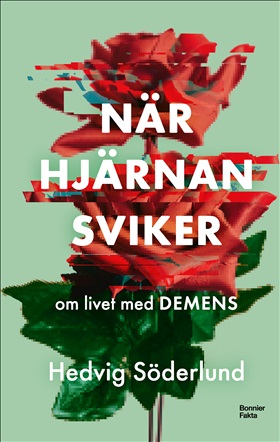 När hjärnan sviker – om livet med demens