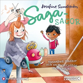 Sagasagor. Bananbus, finskor och en superjobbig superhjälte