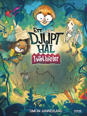 Ett djupt hål: I vårt kvarter