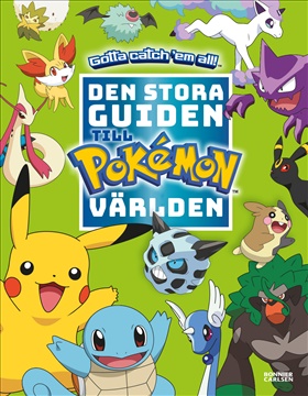 Pokémon. Den stora guiden till Pokémonvärlden