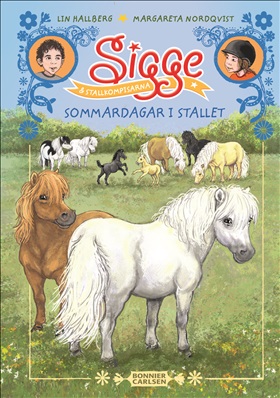 Sigge och stallkompisarna. Sommardagar i stallet
