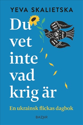 Du vet inte vad krig är