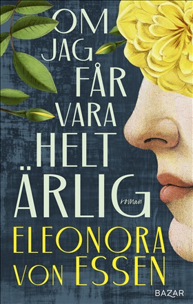 Om jag får vara helt ärlig