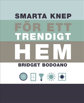 Smarta knep för ett trendigt hem