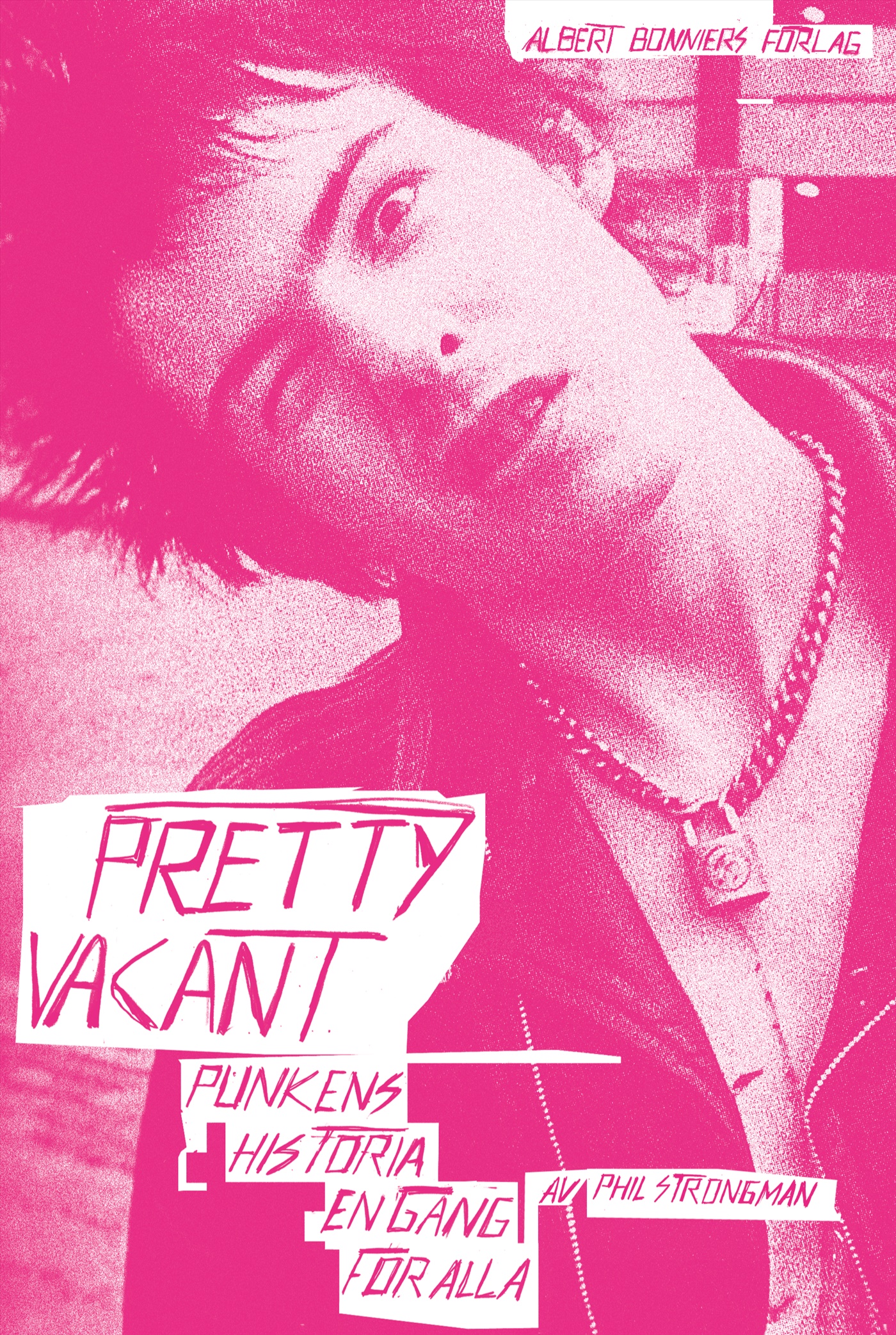Omslag: Pretty Vacant : punkens historia engång för alla