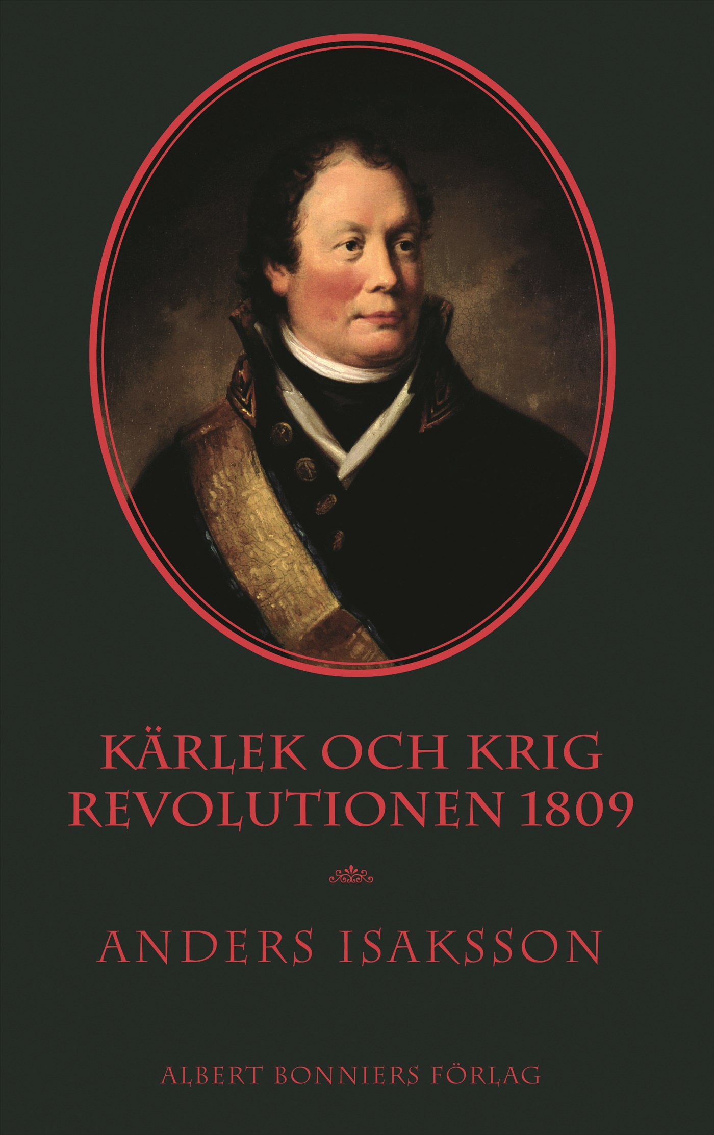 Omslag: Kärlek och krig : revolutionen 1809
