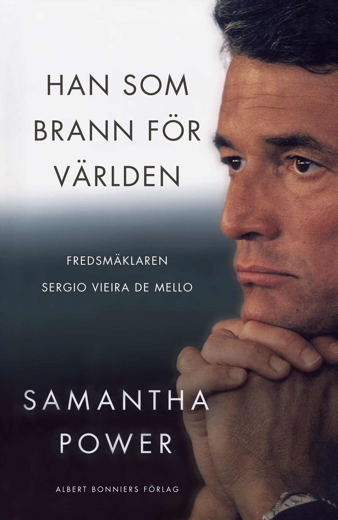 Omslag: Han som brann för världen : fredsmäklaren Sergio Vieira de Mello