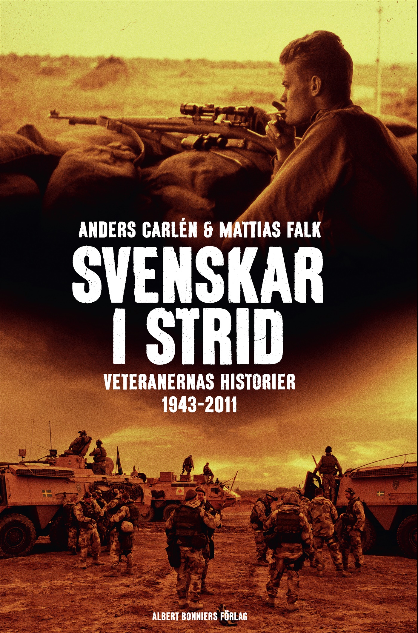 Omslag: Svenskar i strid : veteranernas historier 1943-2011