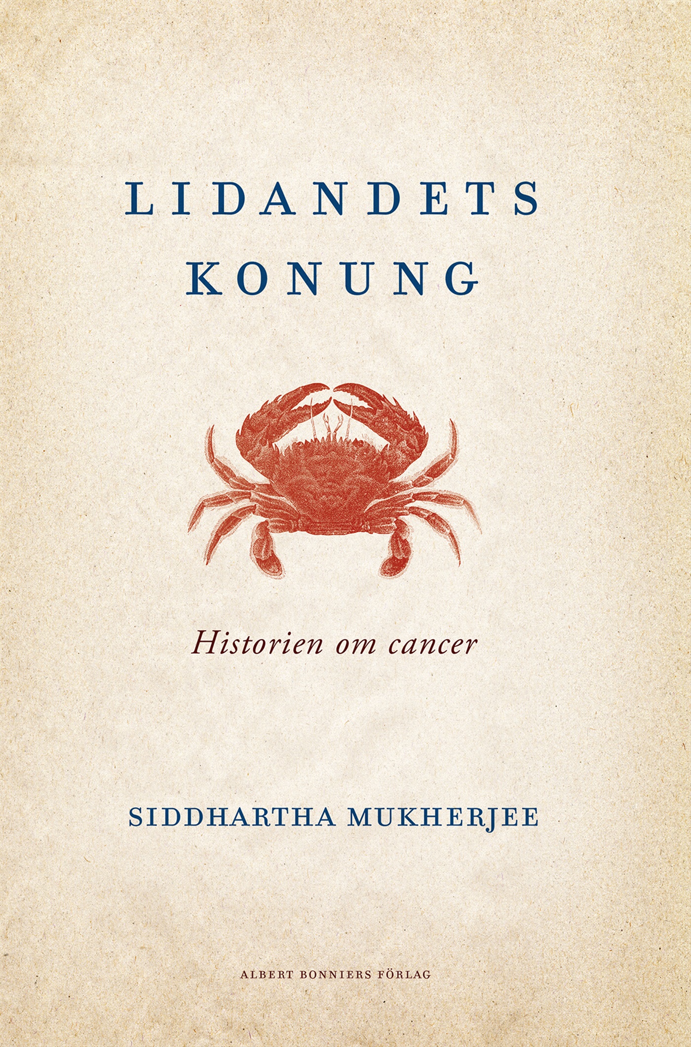 Omslag: Lidandets konung : historien om cancer