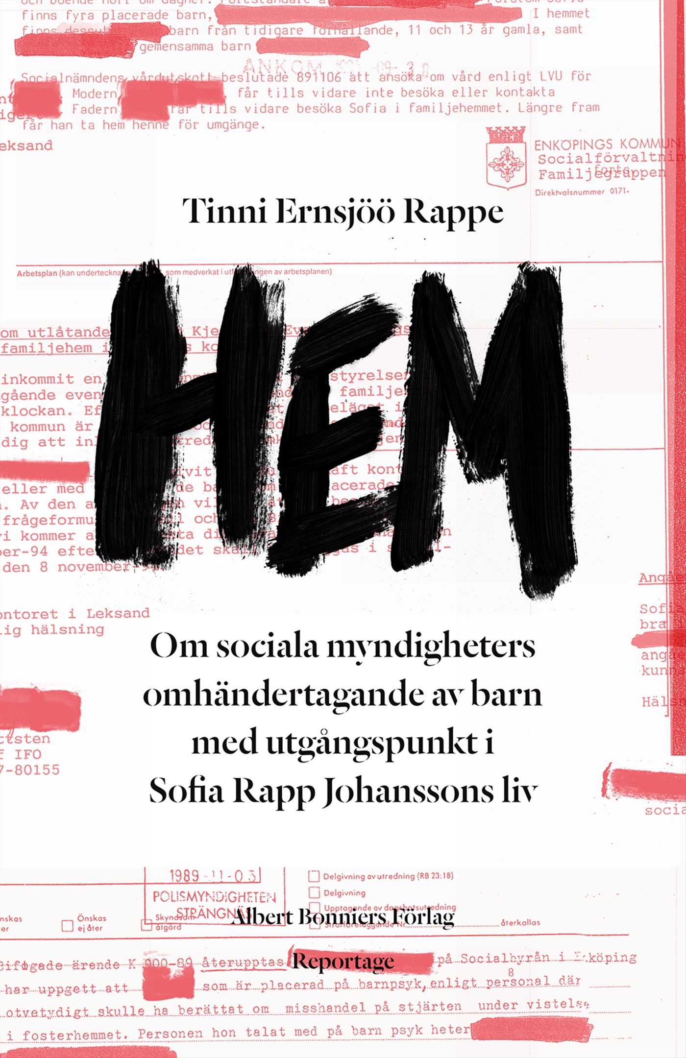 Omslag: Hem : ett reportage om Sofia Rapp Johansson och om samhällets omhändertagande av barn