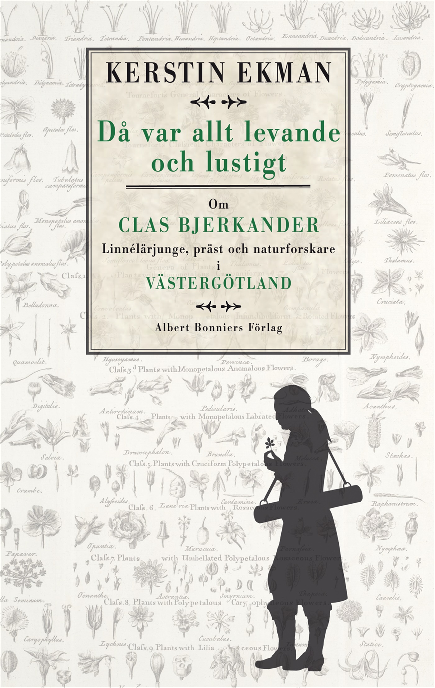 Omslag: Då var allt levande och lustigt : om Clas Bjerkander : Linnélärjunge, präst och naturforskare i Västergötland