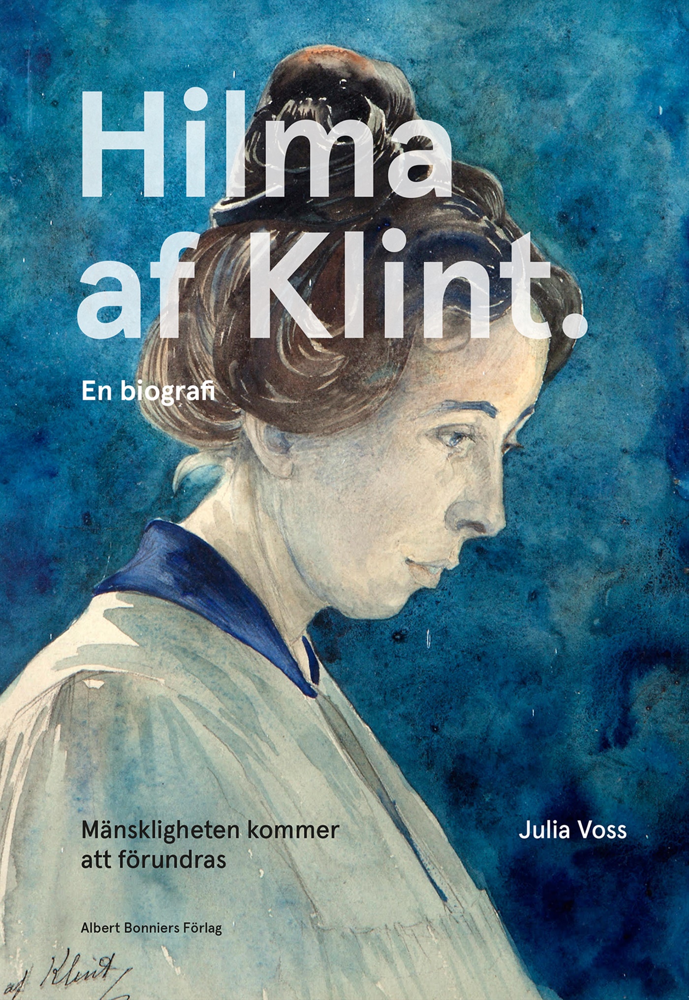 Omslag: Mänskligheten kommer att förundras : Hilma af Klint - en biografi