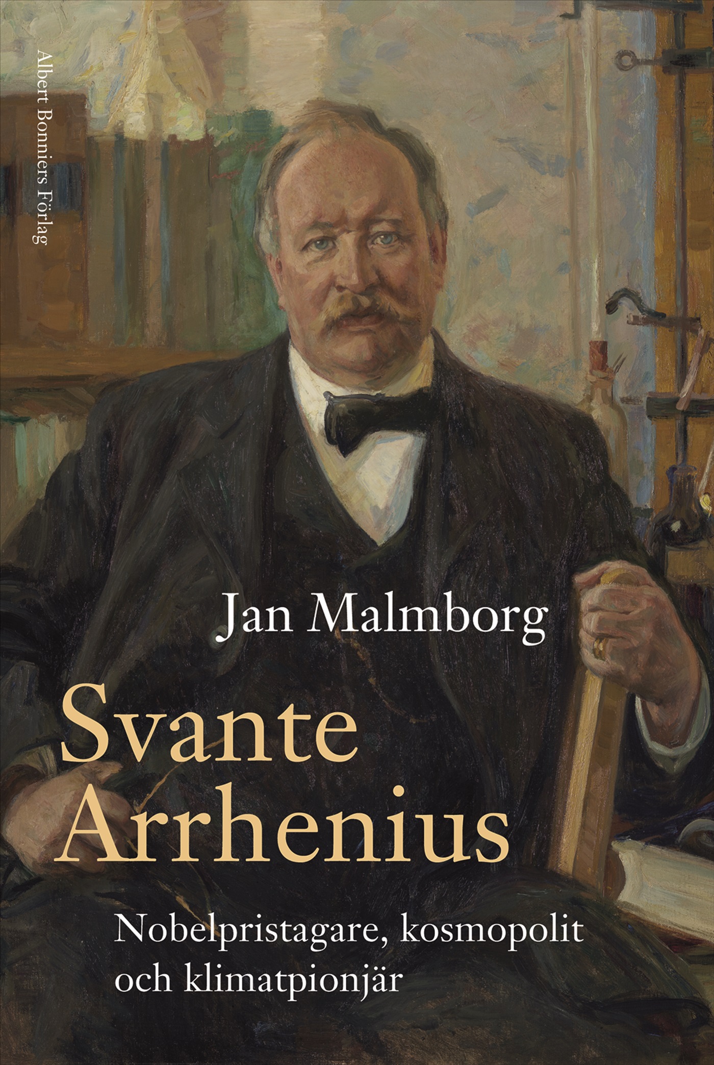 Omslag: Svante Arrhenius : nobelpristagare, kosmopolit och klimatpionjär