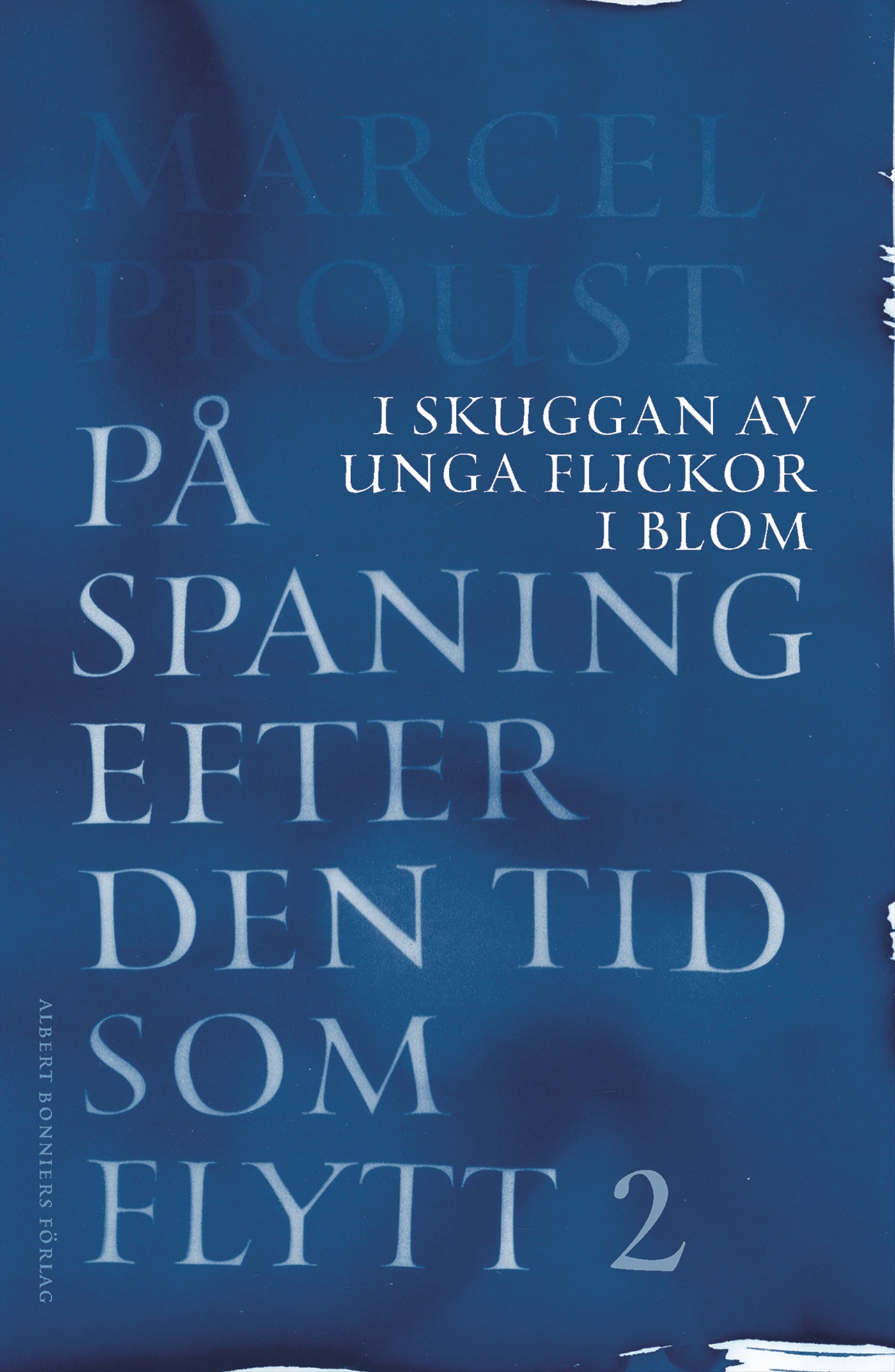 Omslag: På spaning efter den tid som flytt. II, I skuggan av unga flickor i blom