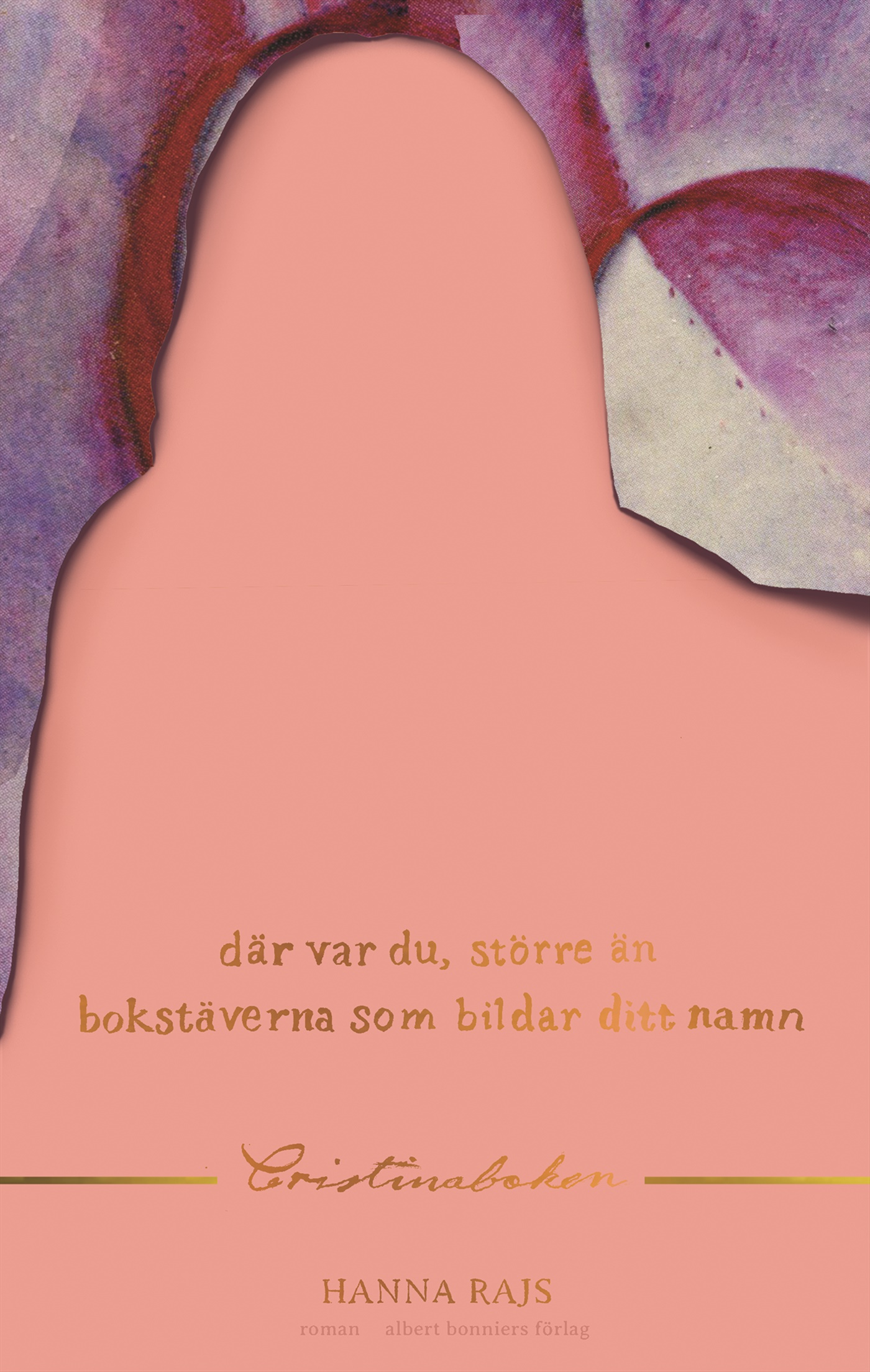 Omslag: Där var du, större än bokstäverna som bildar ditt namn