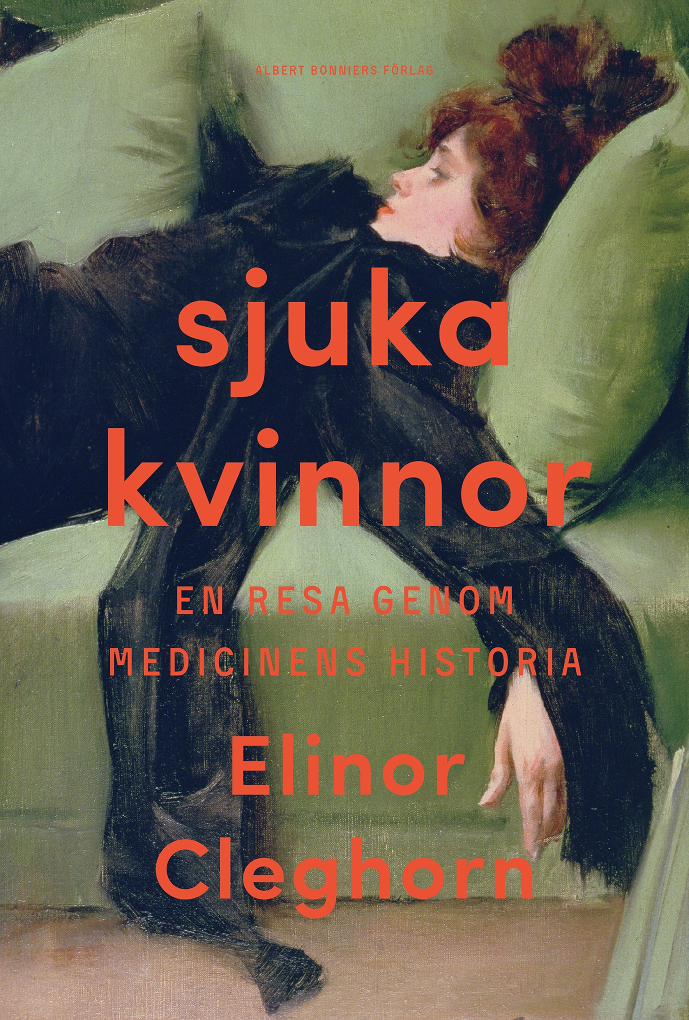 Omslag: Sjuka kvinnor : en resa genom medicinens historia