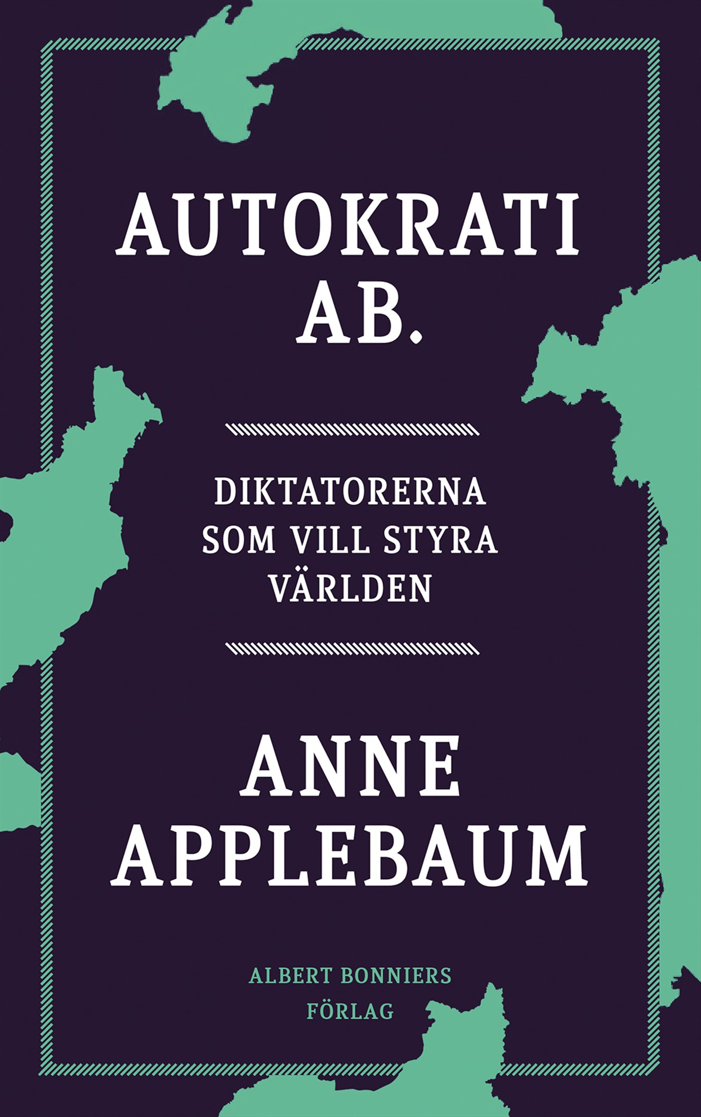 Omslag: Autokrati AB : diktatorerna som vill styra världen