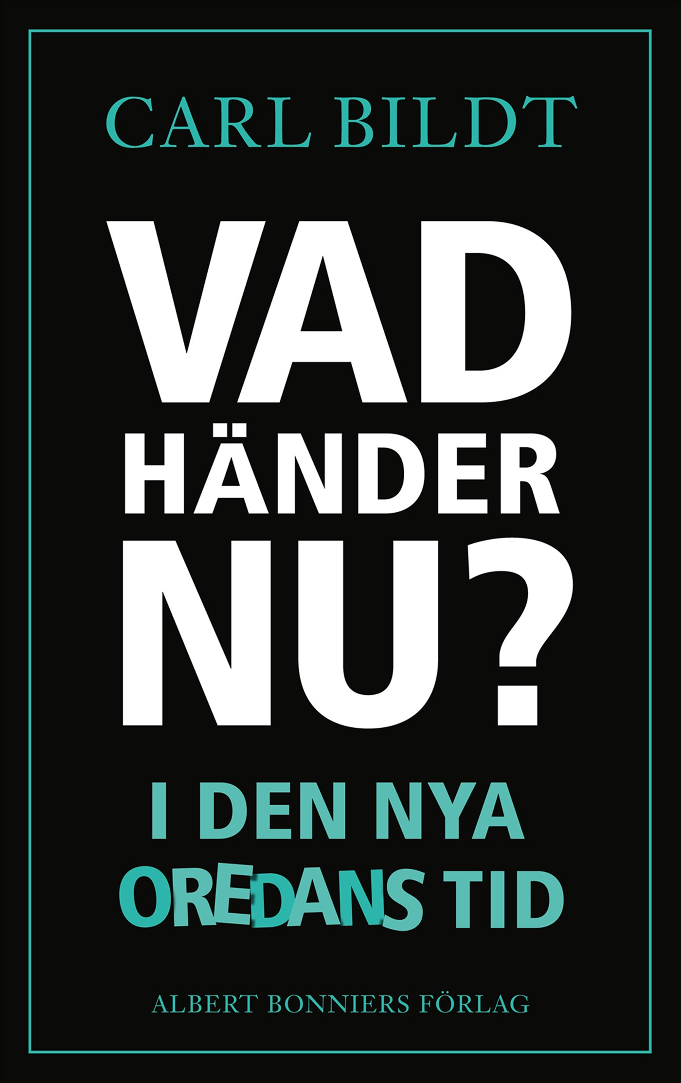 Omslag: Vad händer nu? : I den nya oredans tid