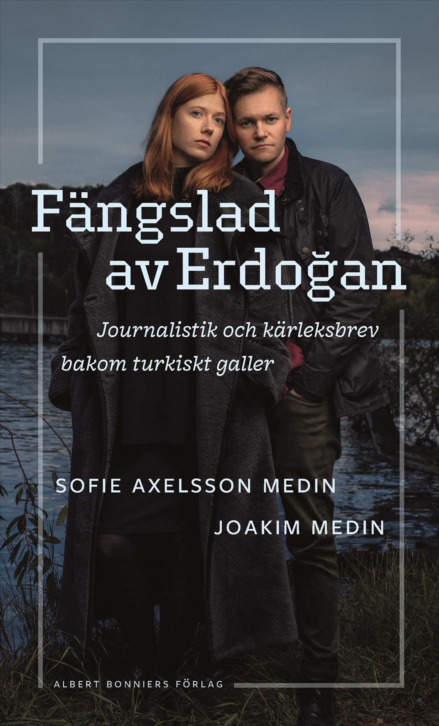 Omslag: Fängslad av Erdoǧan : Journalistik och kärleksbrev bakom turkiskt galler