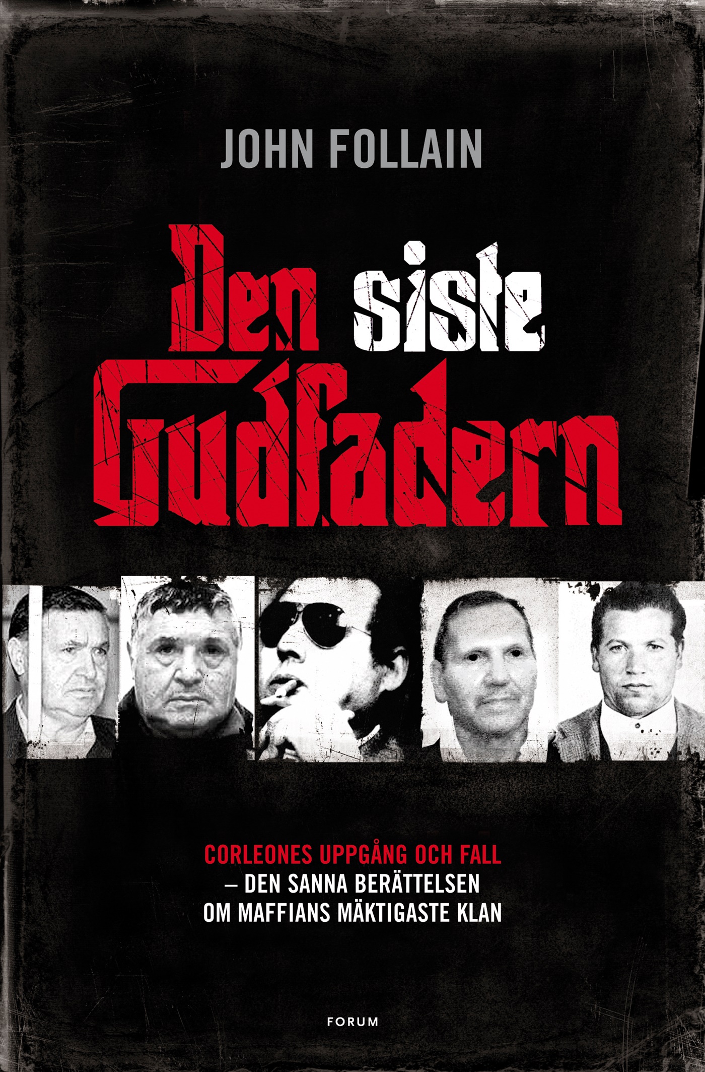 Omslag: Den siste gudfadern : den sanna berättelsen om maffiaklanen Corleones uppgång och fall