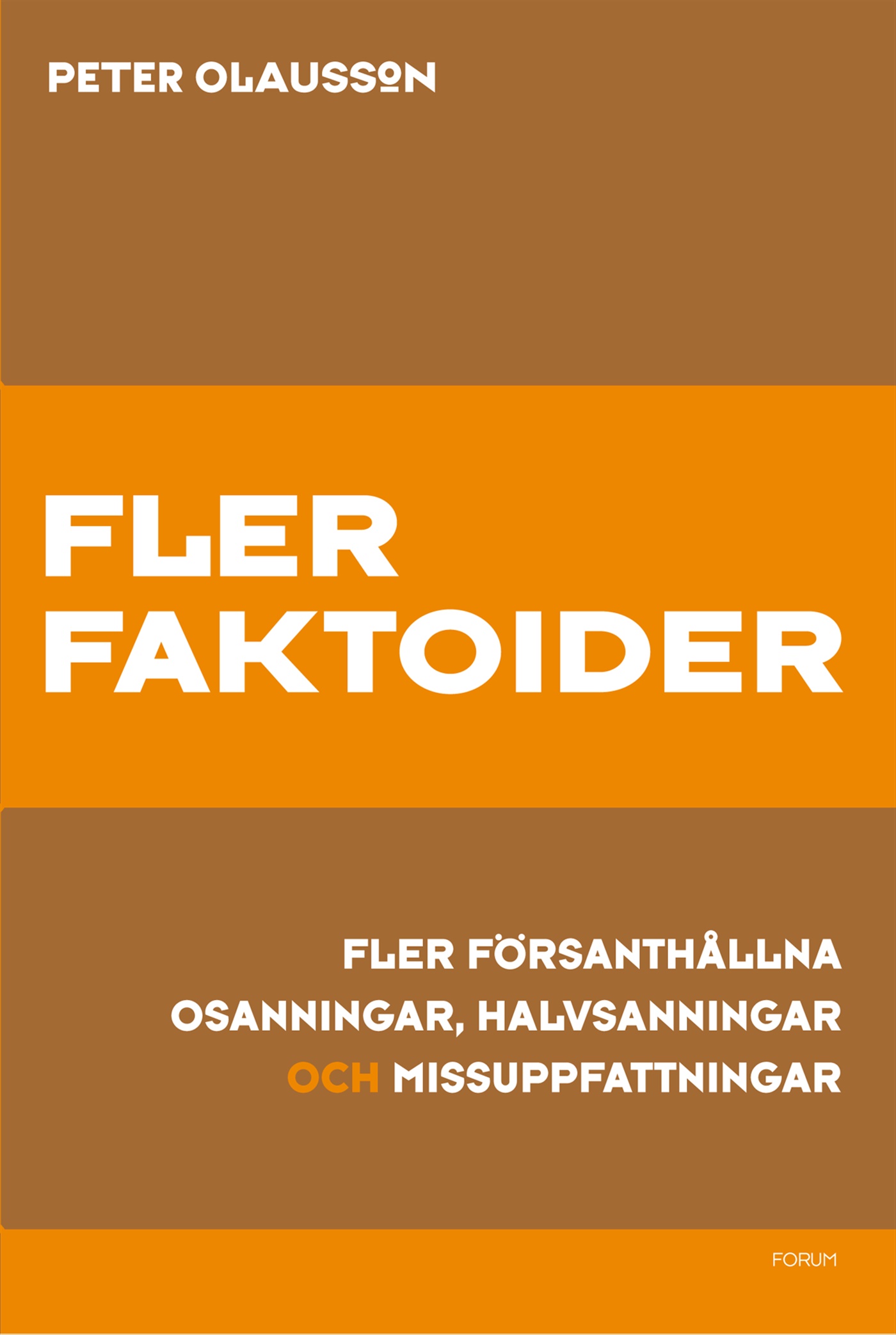 Omslag: Fler faktoider : fler försanthållna osanningar, halvsanningar och missuppfattningar