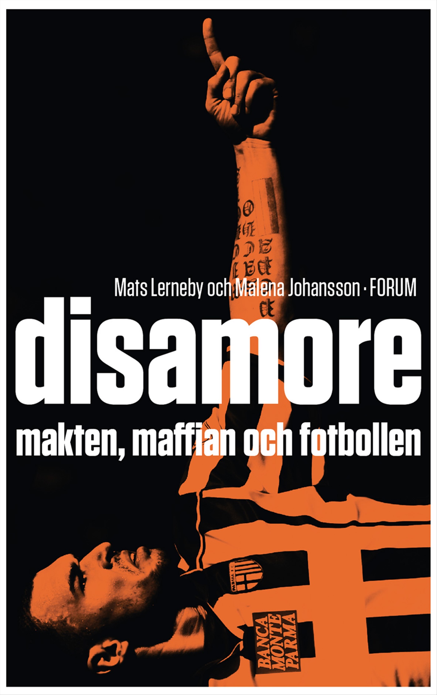 Omslag: Disamore : makten, maffian och fotbollen