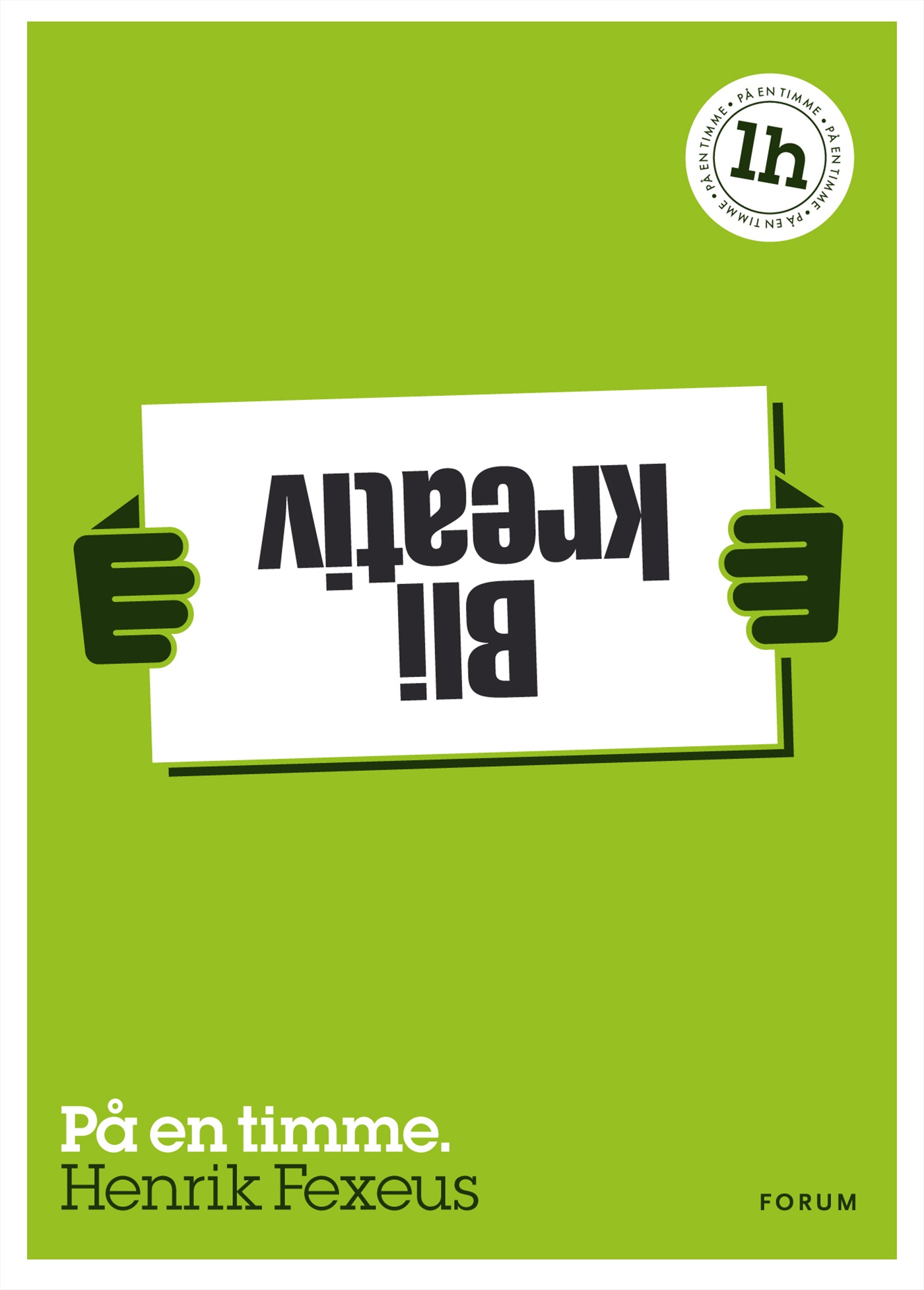 Omslag: Bli kreativ : på en timme