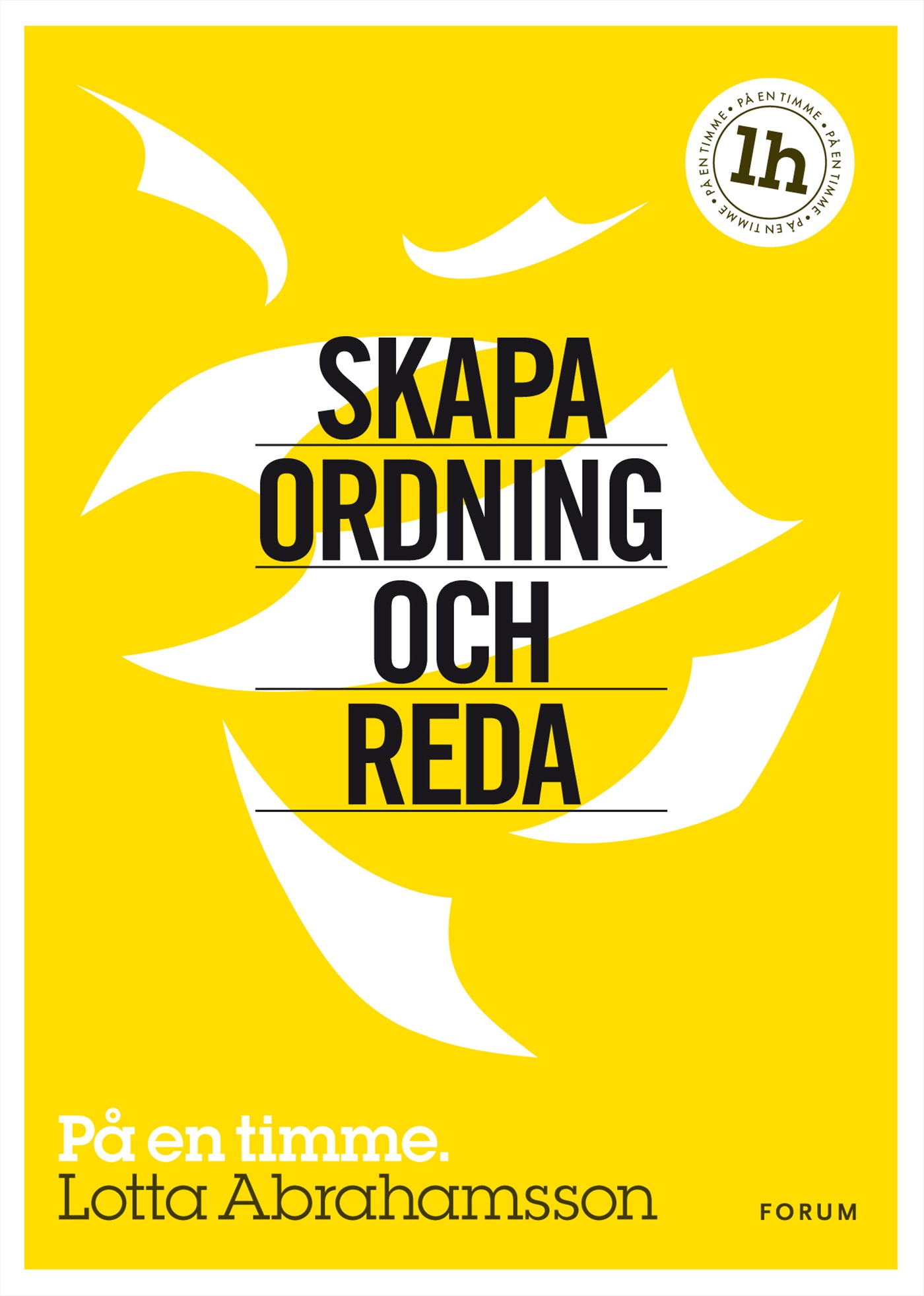 Omslag: Skapa ordning och reda : på en timme