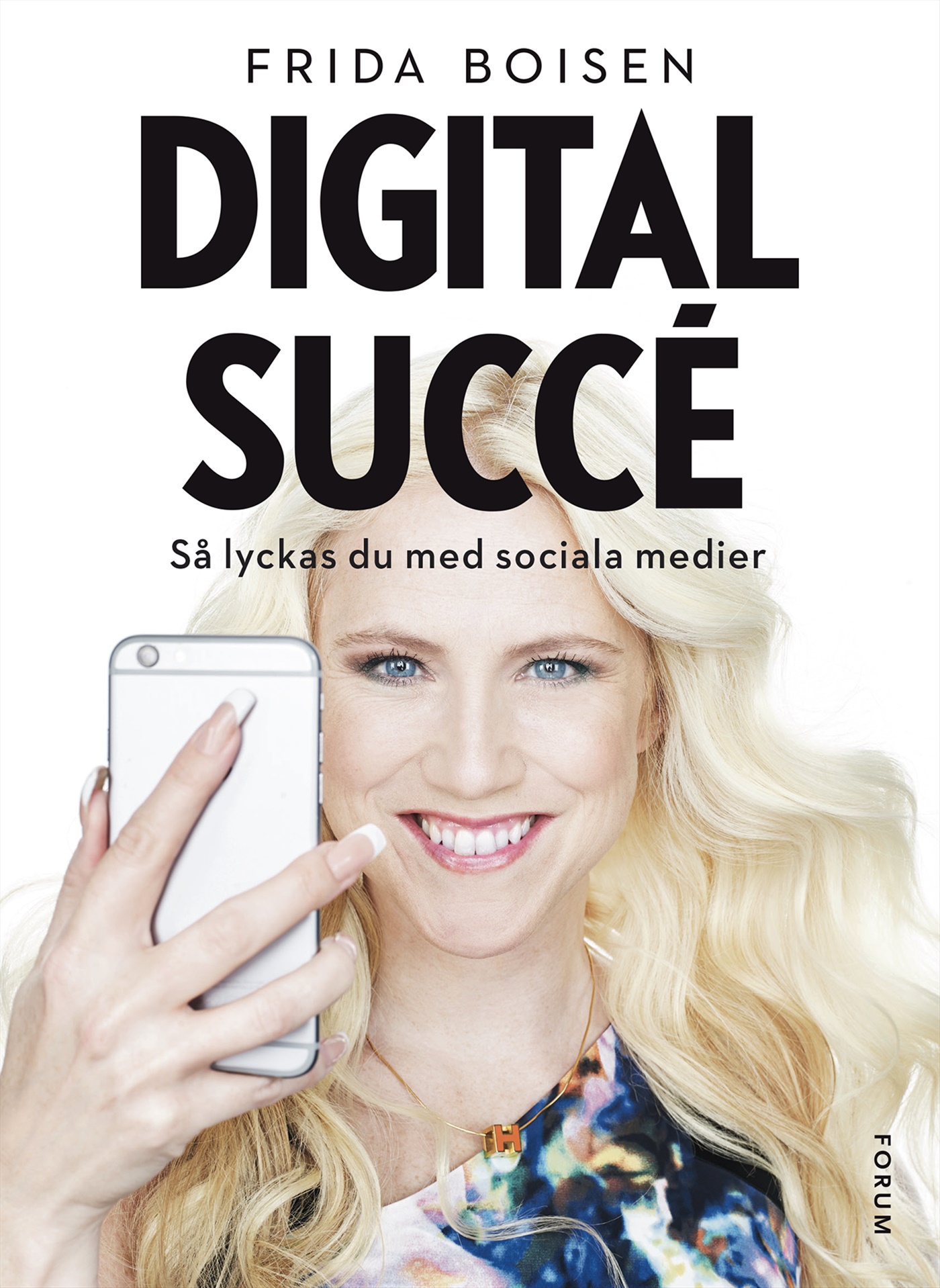 Omslag: Digital succé : så lyckas du med sociala medier