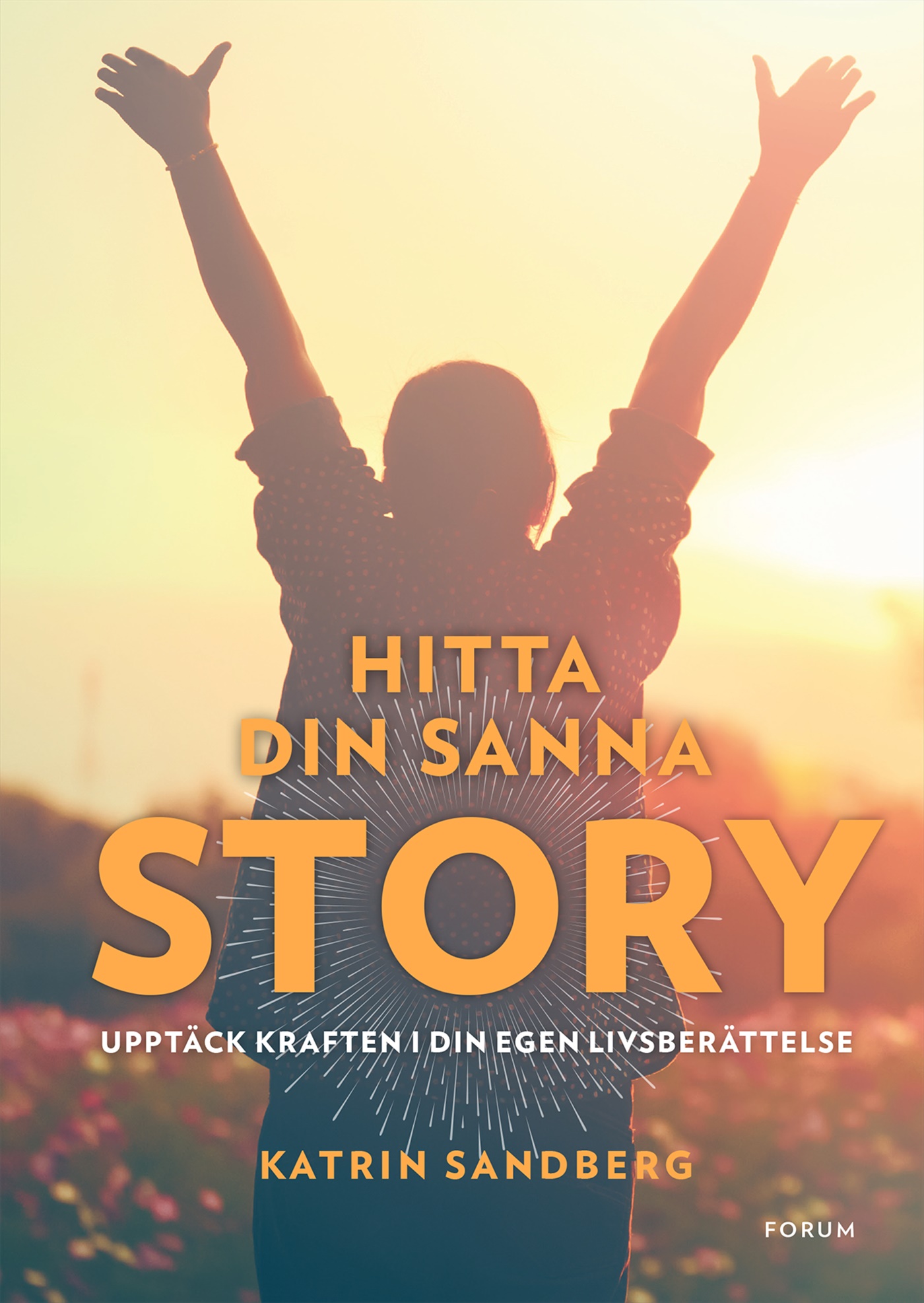 Omslag: Hitta din sanna story : upptäck kraften i din egen livsberättelse!