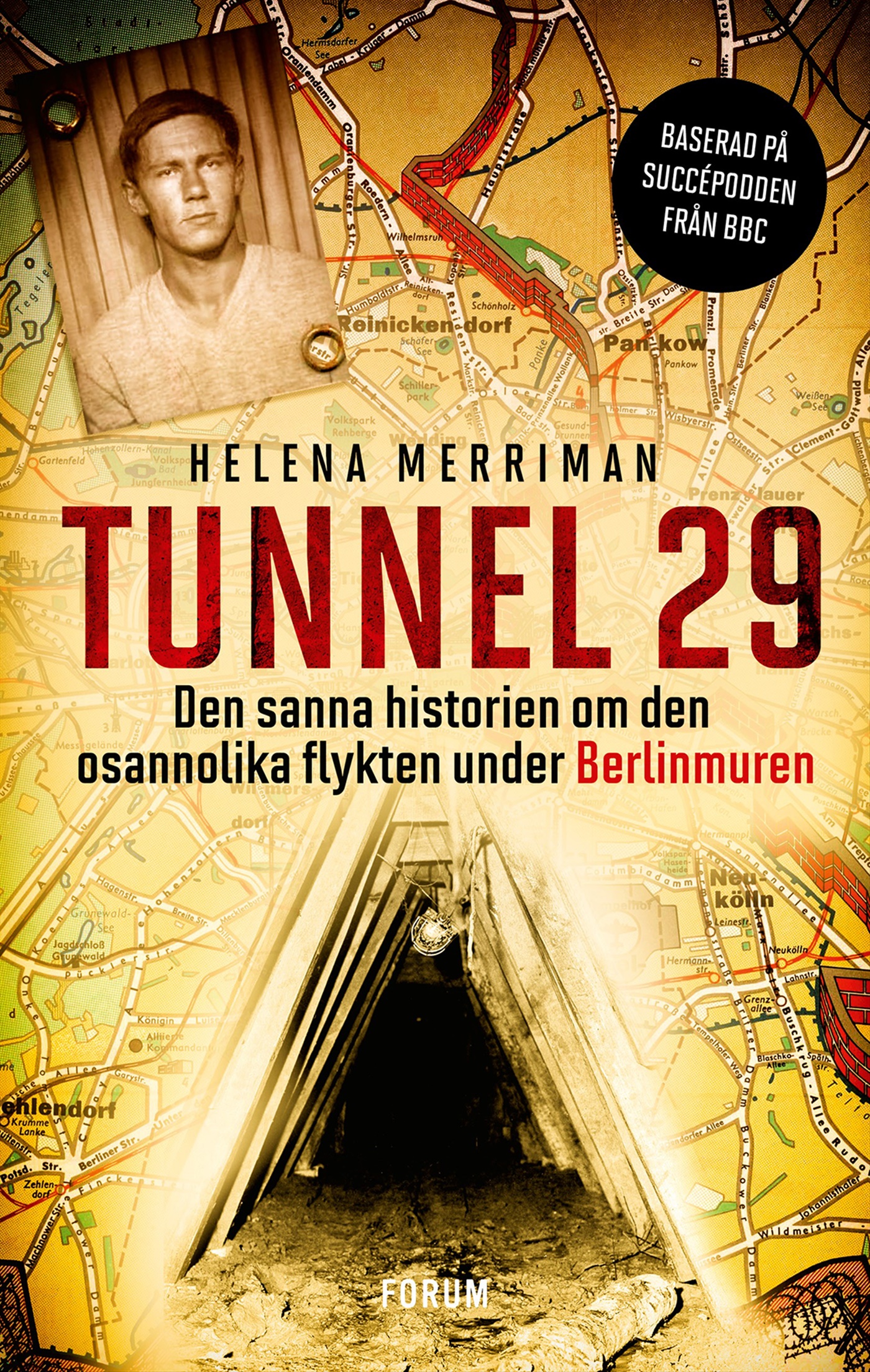 Omslag: Tunnel 29 : den sanna historien om den osannolika flykten under Berlinmuren