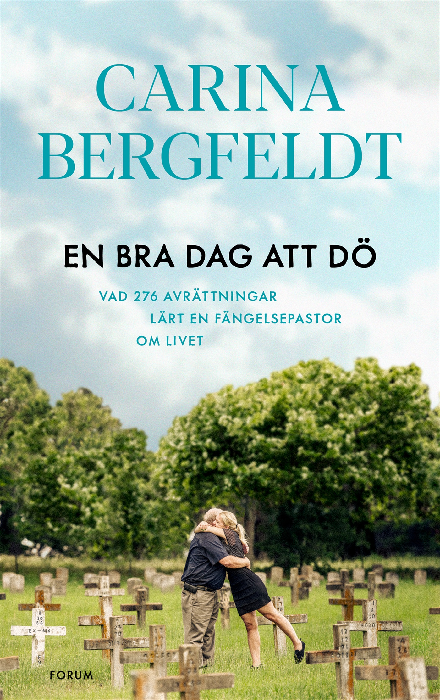 Omslag: En bra dag att dö : vad 276 avrättningar lärt en fängelsepastor om livet