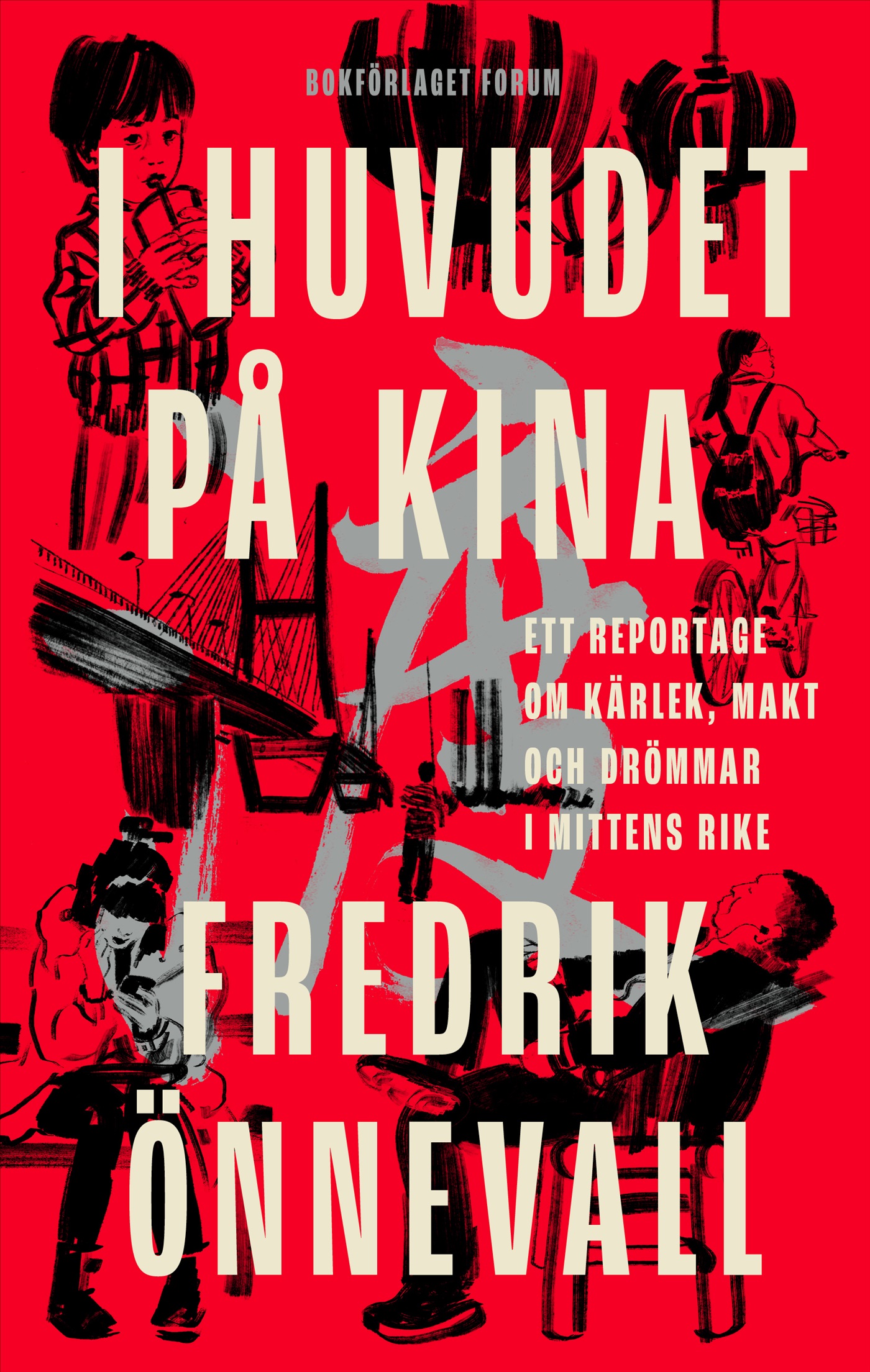 Omslag: I huvudet på Kina : ett reportage om kärlek, makt och drömmar i mittens rike