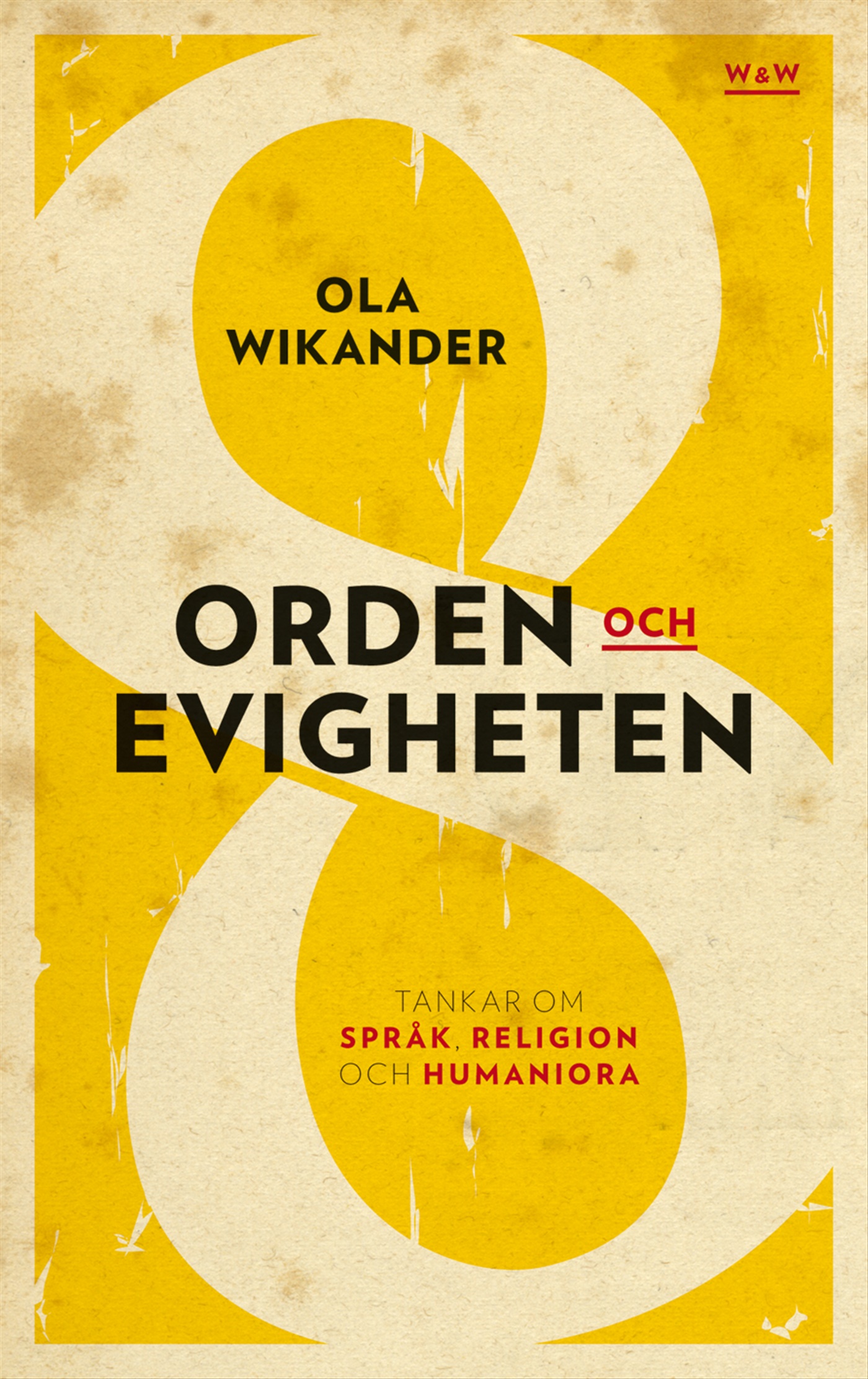 Omslag: Orden och evigheten : tankar om  språk, religion och humaniora