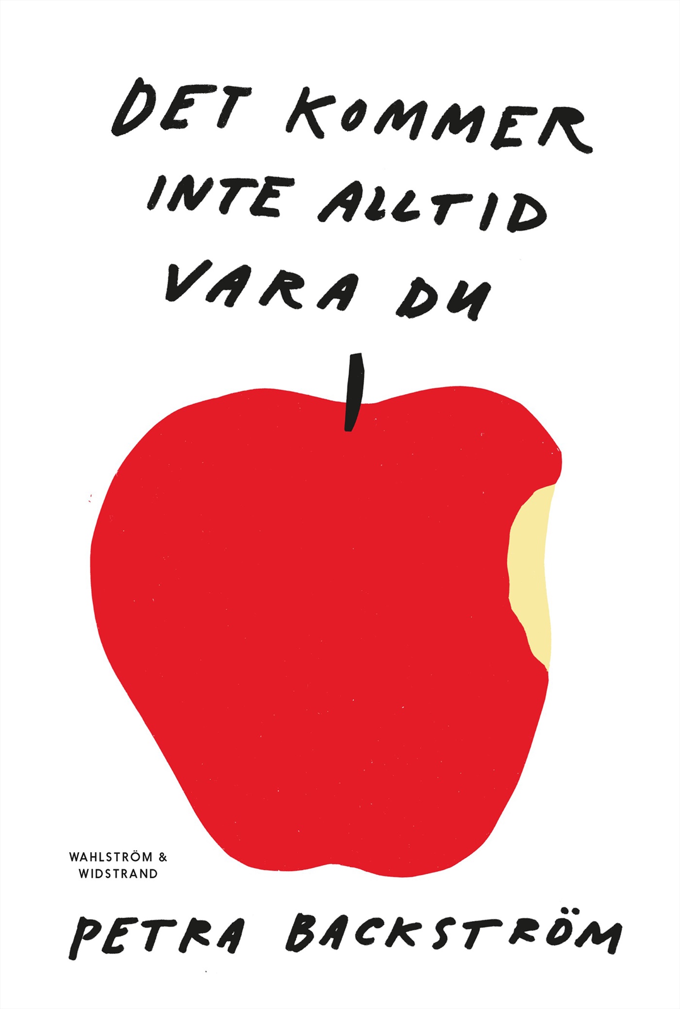 Omslag: Det kommer inte alltid vara du