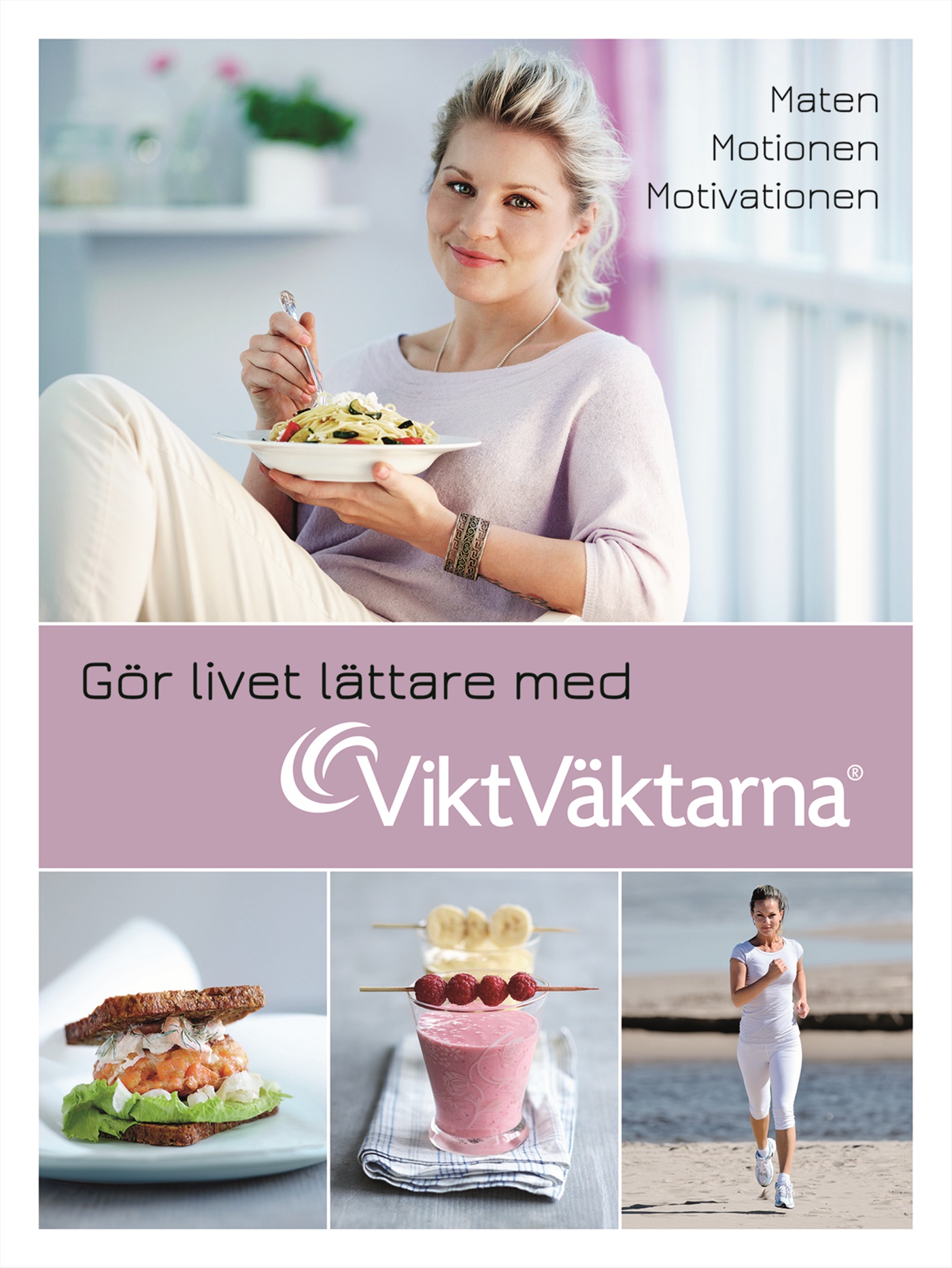 Omslag: Gör livet lättare med Viktväktarna : maten, motionen, motivationen