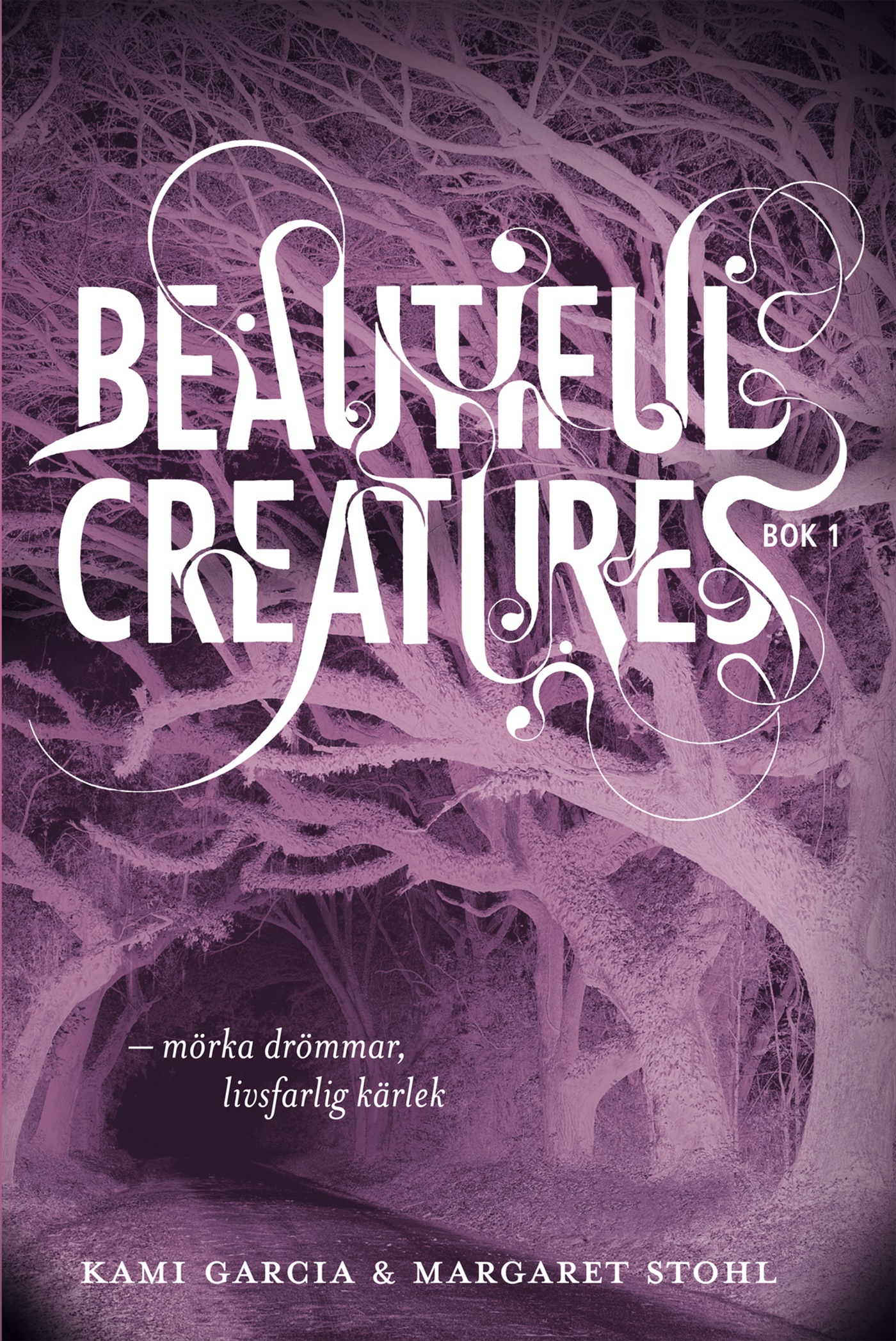 Omslag: Beautiful Creatures Bok 1, Mörka drömmar, livsfarlig kärlek