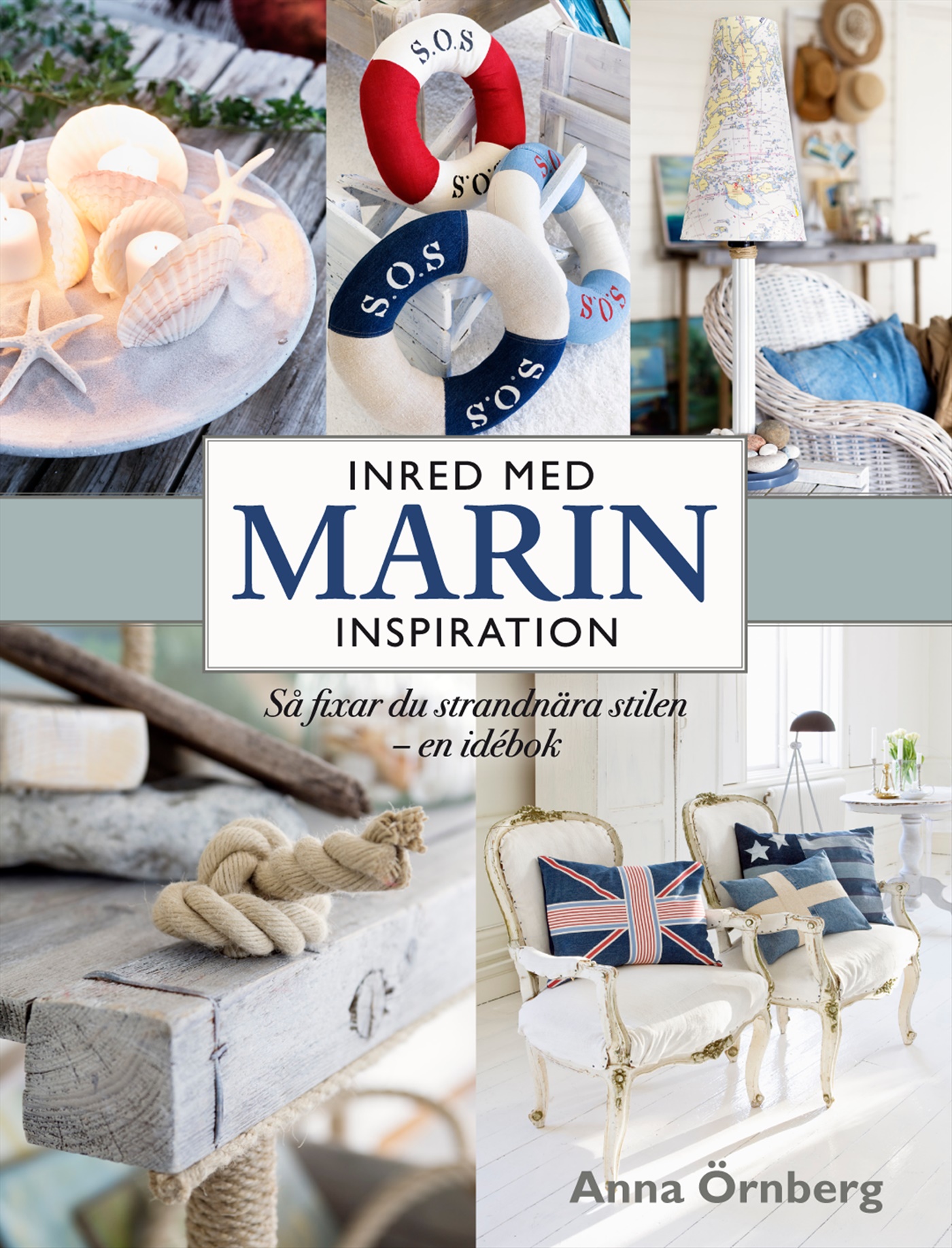 Omslag: Inred med marin inspiration : så fixar du strandnära stilen - en idébok