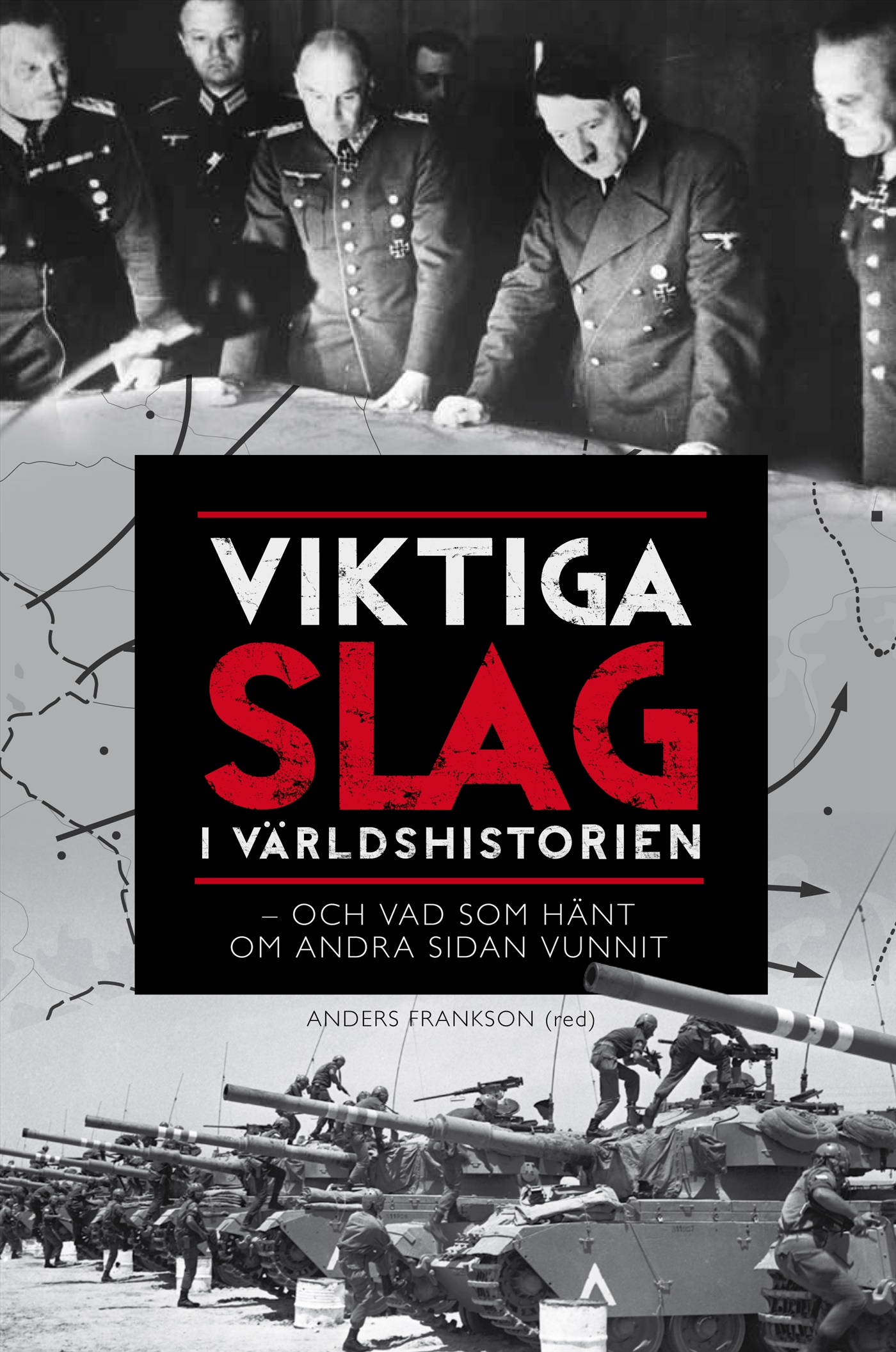 Omslag: Viktiga slag i världshistorien - och vad som hade hänt om andra sidan vunnit