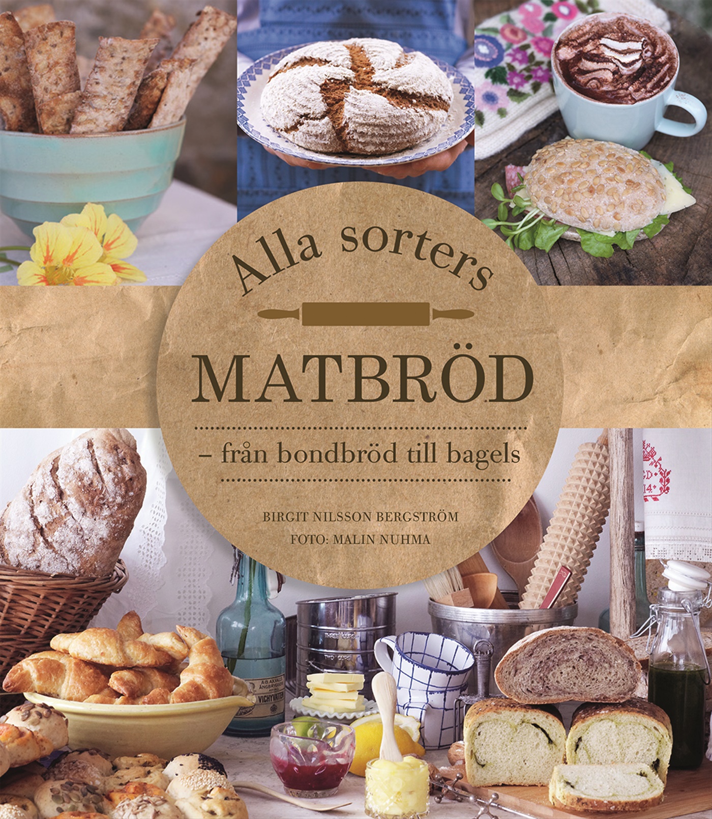Omslag: Alla sorters matbröd : från bondbröd till bagels