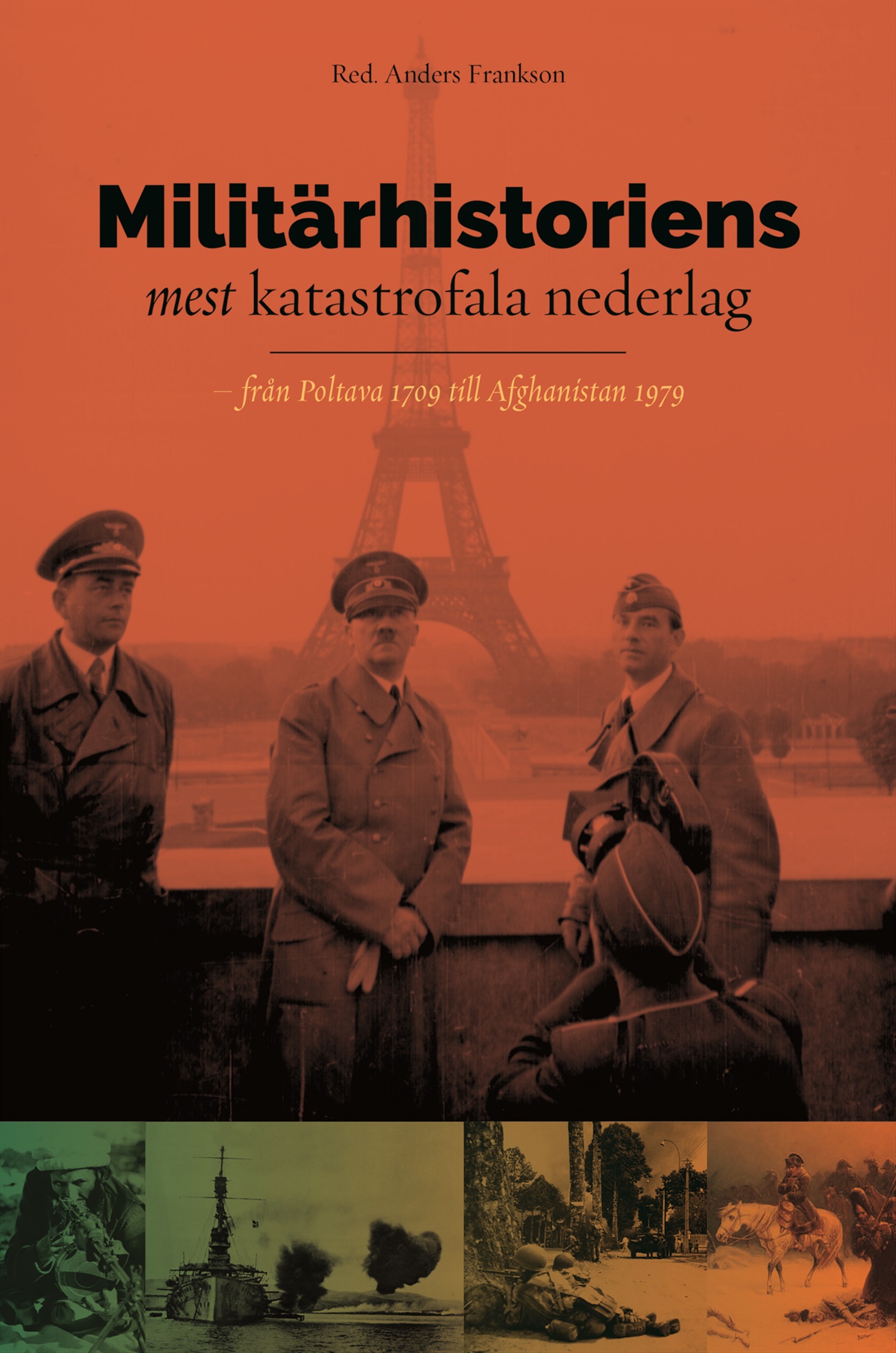 Omslag: Militärhistoriens mest katastrofala nederlag : från Poltava 1709 till Afghanistan 1979