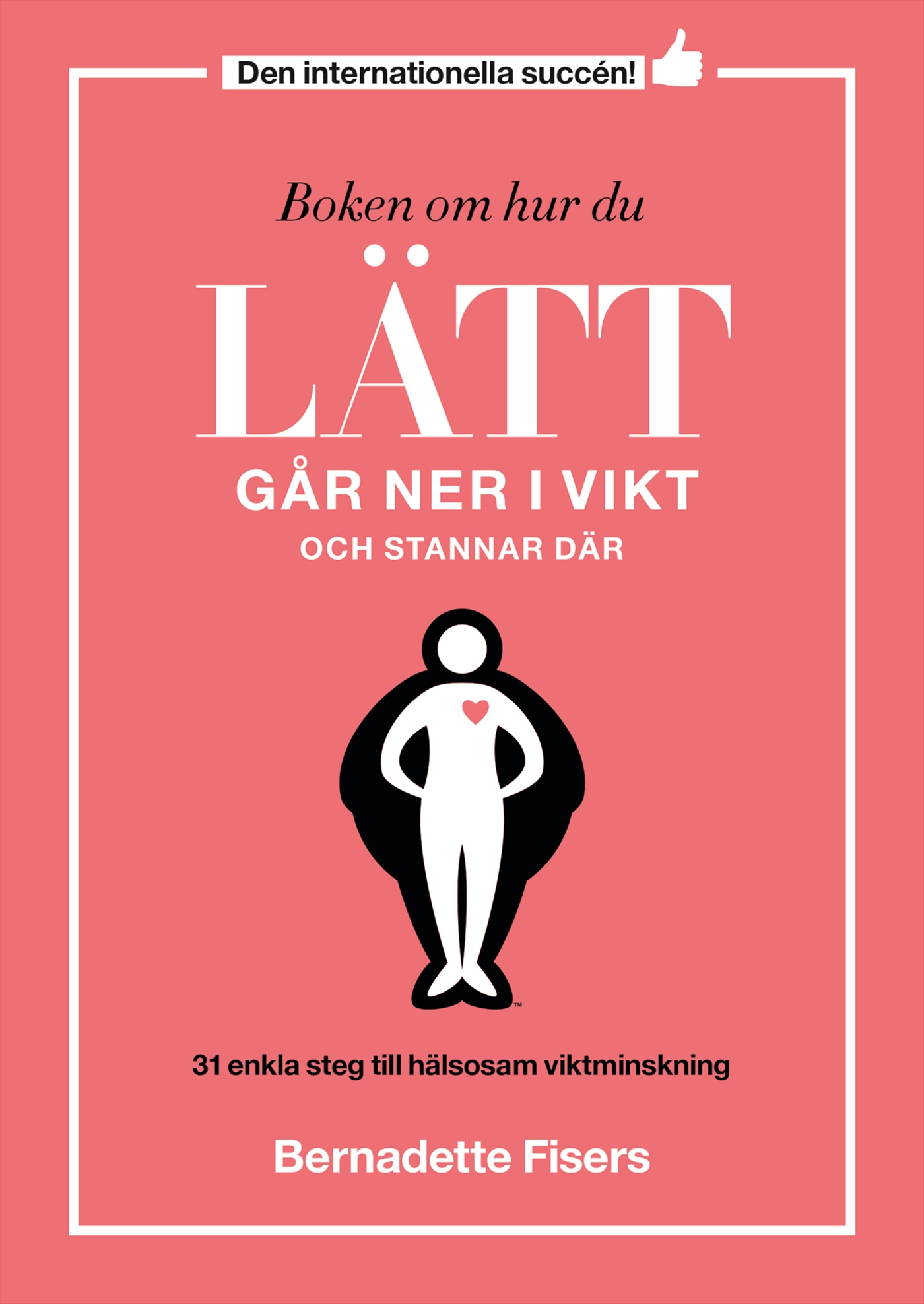 Omslag: Boken om hur du lätt går ner i vikt och stannar där