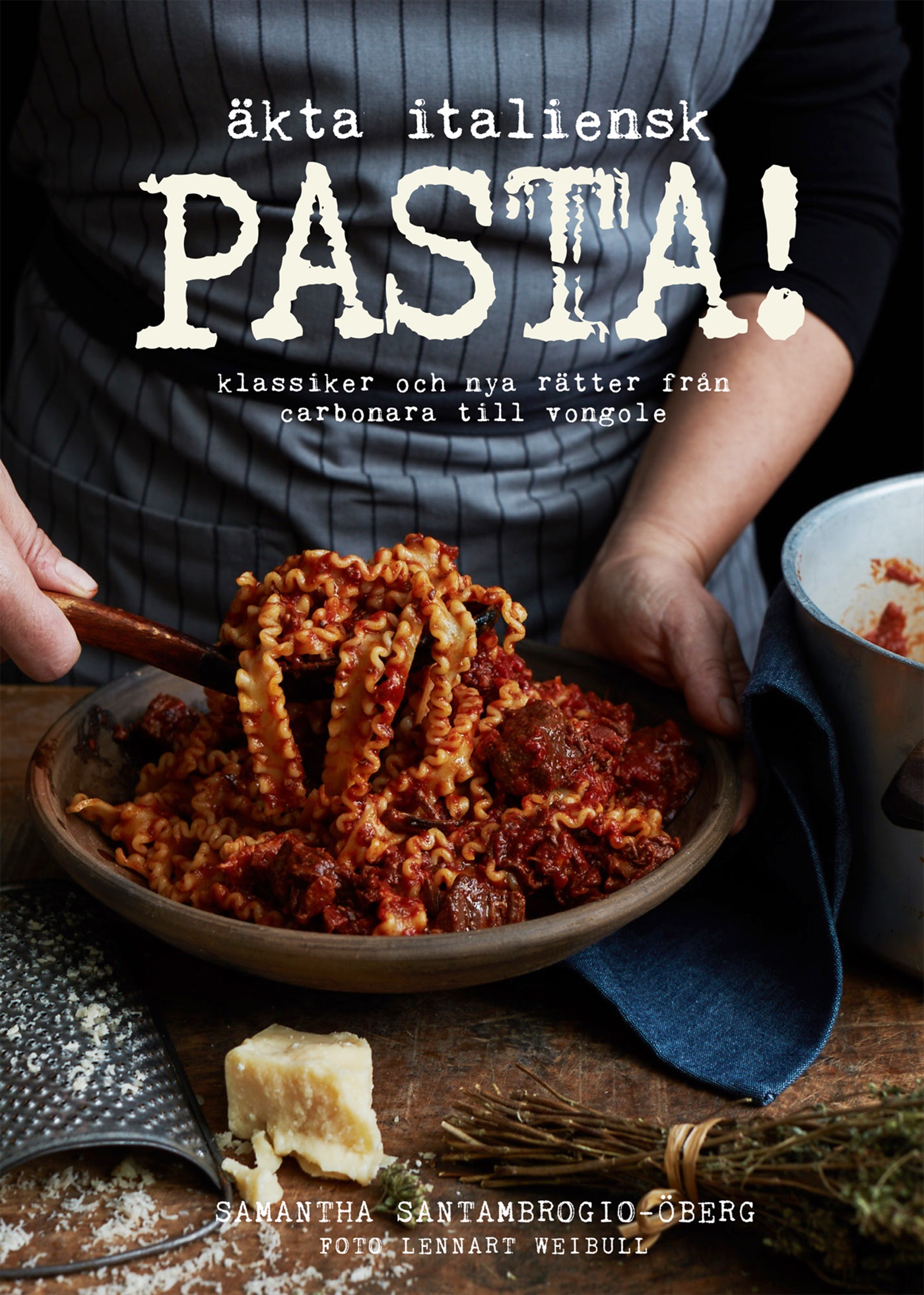 Omslag: Äkta italiensk pasta! : klassiker och nya rätter från carbonara till vongole