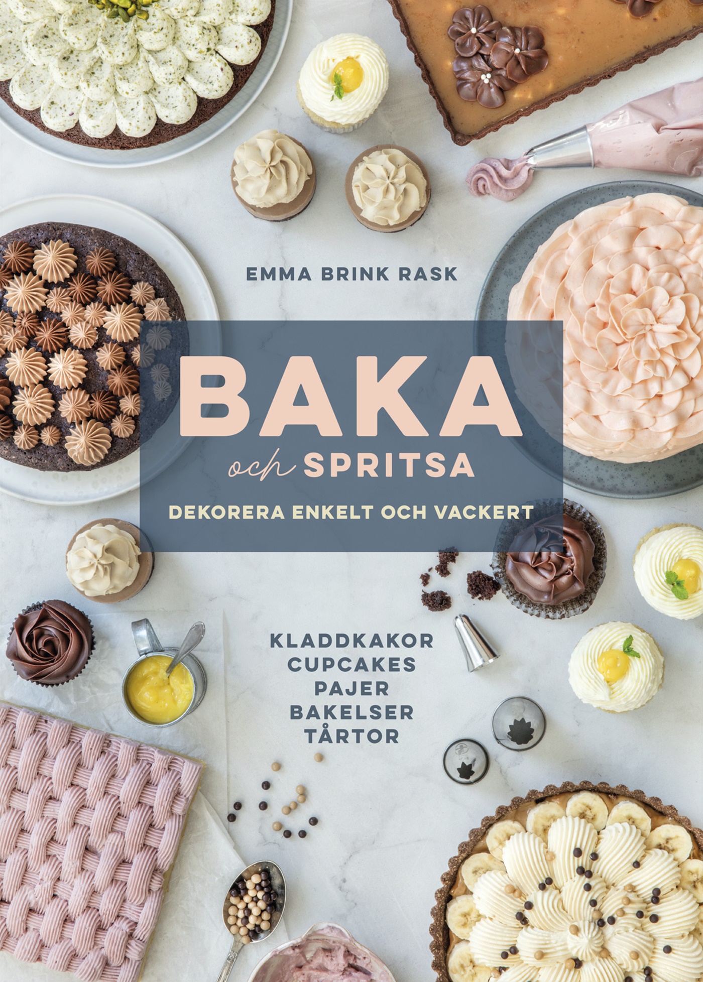 Omslag: Baka och spritsa : dekorera enkelt och vackert