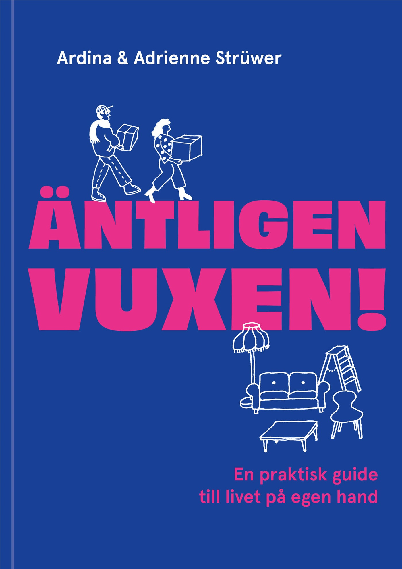 Omslag: Äntligen vuxen! : en praktisk guide till livet på egen hand