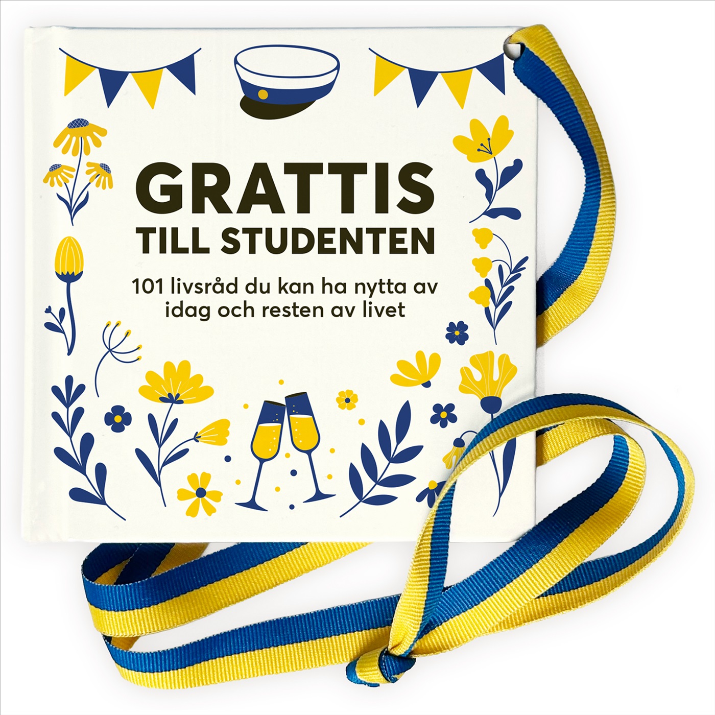Omslag: Grattis till studenten : 101 livsråd du kan ha nytta av idag och resten av livet